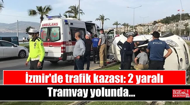 İzmir'de trafik kazası: 2 yaralı