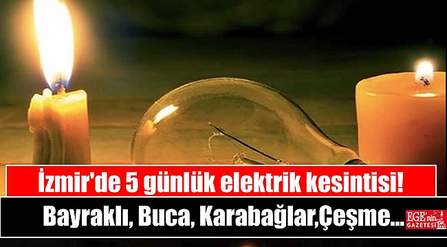 İzmir dikkat: 5 günlük elektrik kesintisi (18-22 Mayıs 2020)