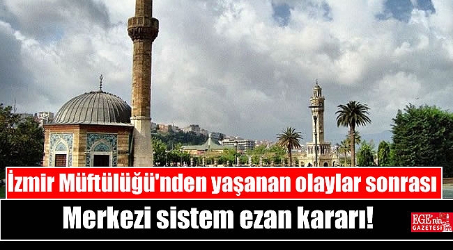İzmir Müftülüğü'nden yaşanan olaylar sonrası yeni karar
