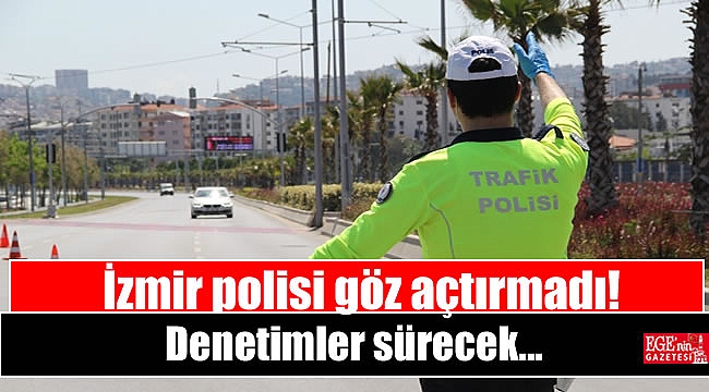 İzmir polisi göz açtırmadı