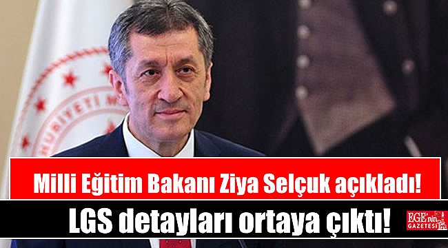 Milli Eğitim Bakanı Ziya Selçuk açıkladı: LGS detayları ortaya çıktı