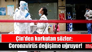 Salgında ikinci dalgayı yaşayan Çin'den korkutan sözler: Coronavirüs değişime uğruyor