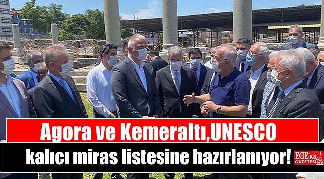 Agora ve Kemeraltı UNESCO kalıcı miras listesine hazırlanıyor