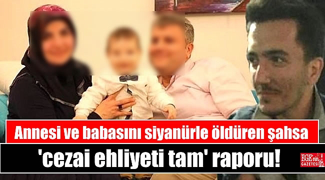 Annesi ve babasını siyanürle öldüren şahsa