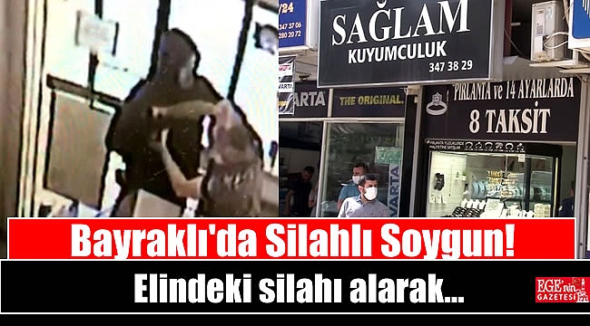Bayraklı'da silahlı soygun