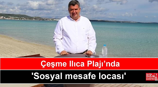 Ilıca Plajı’nda Sosyal Mesafe Locası