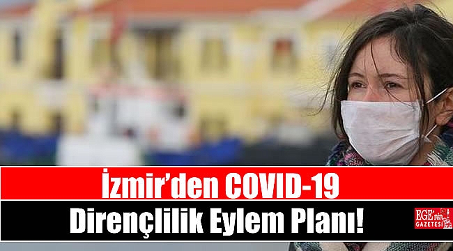 İzmir’den COVID-19 Dirençlilik Eylem Planı