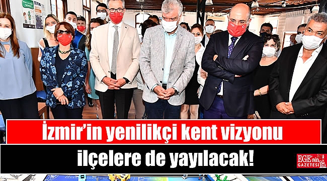 İzmir’in yenilikçi kent vizyonu ilçelere de yayılacak
