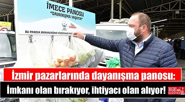 İzmir pazarlarında dayanışma panosu: İmkanı olan bırakıyor, ihtiyacı olan alıyor!