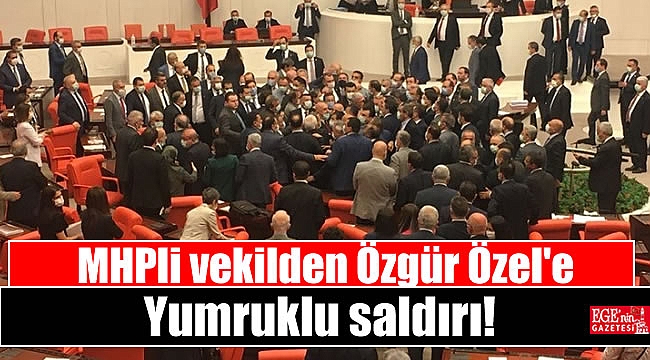 MHPli vekilden Özgür Özel'e yumruklu saldırı