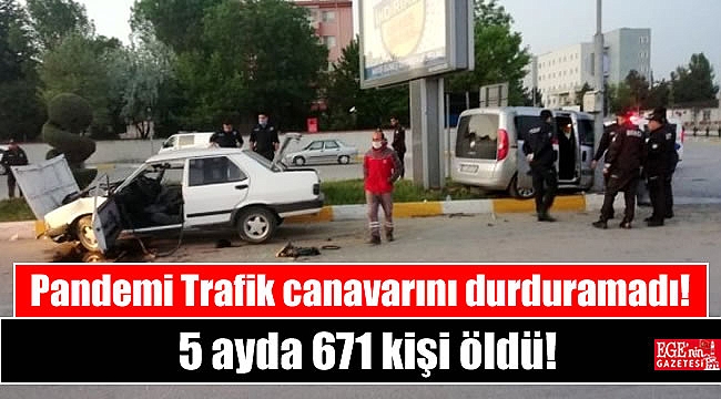 Pandemi de trafik canavarını durduramadı
