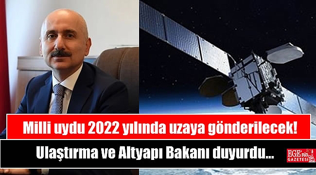 Bakan duyurdu: Milli uydu 2022 yılında uzaya gönderilecek
