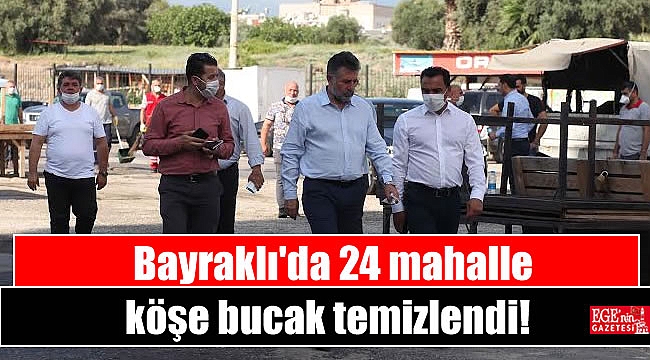Bayraklı'da 24 mahalle köşe bucak temizlendi