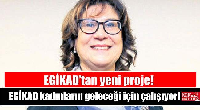 EGİKAD kadınların geleceği için çalışıyor