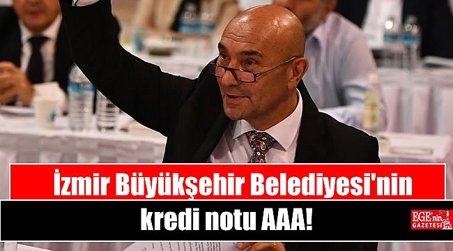 İzmir Büyükşehir Belediyesi'nin kredi notu AAA