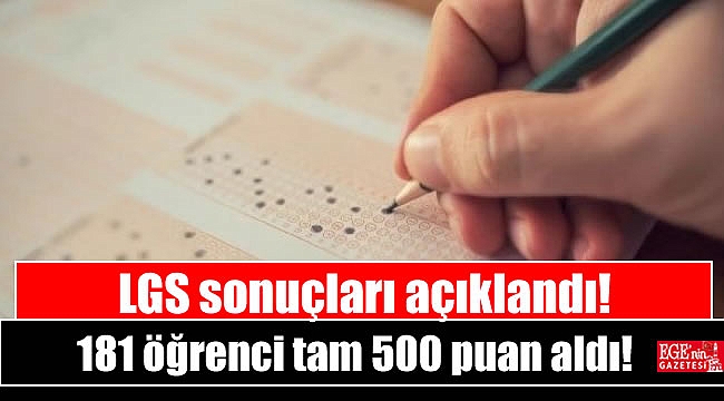 LGS sonuçları açıklandı: 181 öğrenci tam 500 puan aldı