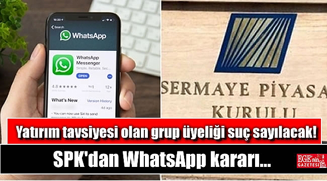 SPK WhatsApp kararı : Yatırım tavsiyesi olan grup üyeliği suç sayılacak