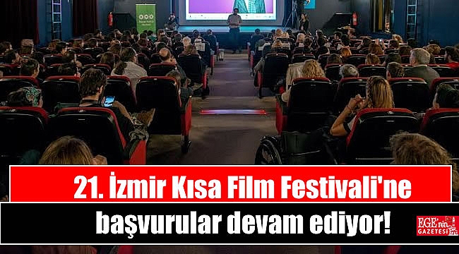 21. İzmir Kısa Film Festivali'ne başvurular devam ediyor