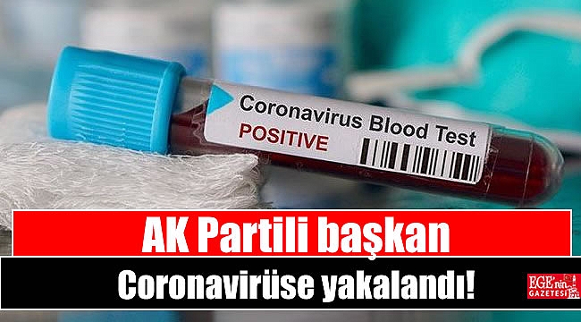 AK Partili başkan Coronavirüse yakalandı