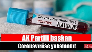 AK Partili başkan Coronavirüse yakalandı