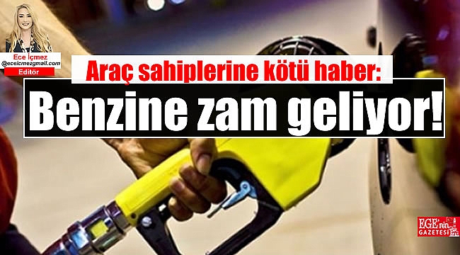 Araç sahiplerine kötü haber: Benzine zam geliyor