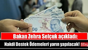Bakan Selçuk açıkladı: Nakdi Destek Ödemeleri yarın yapılacak