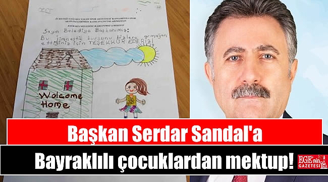 Başkan Sandal'a Bayraklılı çocuklardan mektup