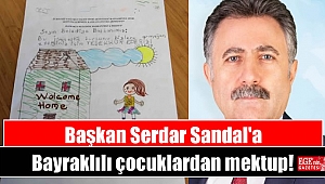 Başkan Sandal'a Bayraklılı çocuklardan mektup
