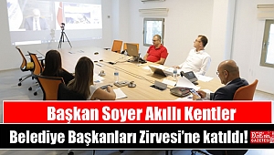 Başkan Soyer Akıllı Kentler Belediye Başkanları Zirvesi’ne katıldı