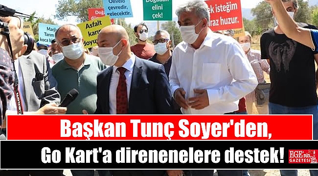 Başkan Soyer'den, Go Kart'a direnenelere destek