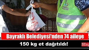 Bayraklı Belediyesi'nden 74 aileye 150 kg et dağıtıldı