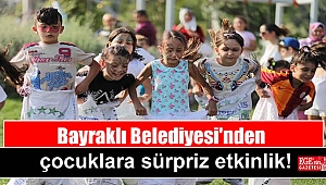 Bayraklı Belediyesi'nden çocuklara sürpriz etkinlik