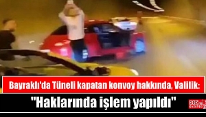 Bayraklı'da Tüneli kapatan düğün konvoyu hakkında, Valilik: