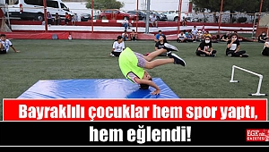 Bayraklılı çocuklar hem spor yaptı, hem eğlendi