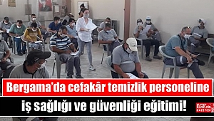 Bergama’da cefakâr temizlik personeline iş sağlığı ve güvenliği eğitimi