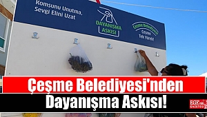 Çeşme Belediyesi'nden Dayanışma Askısı