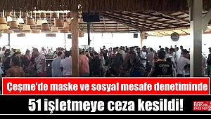 Çeşme'de maske ve sosyal mesafe denetiminde 51 işletmeye ceza kesildi