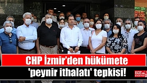 CHP İzmir’den hükümete 'peynir ithalatı' tepkisi
