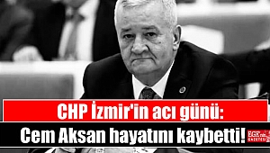 CHP İzmir'in acı günü: Cem Aksan hayatını kaybetti