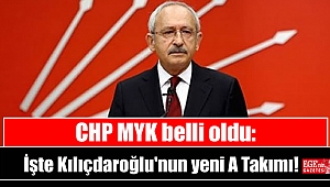 CHP MYK belli oldu: İşte Kılıçdaroğlu'nun yeni A Takımı