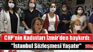 CHP'nin Kadınları İzmir'den haykırdı: