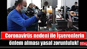 Coronavirüs nedeni ile İşverenlerin önlem alması yasal zorunluluk