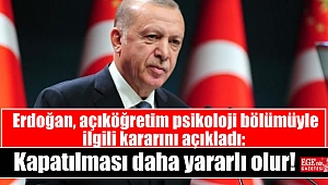 Erdoğan, açıköğretim psikoloji bölümüyle ilgili kararını açıkladı: Kapatılması daha yararlı olur