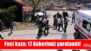 Feci kaza 17 Askerimiz yaralandı