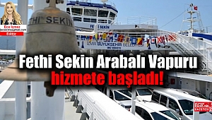 Fethi Sekin Arabalı Vapuru hizmete başladı