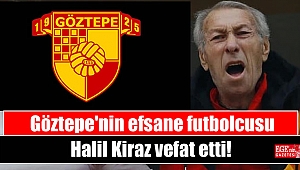 Göztepe'nin efsane futbolcusu Halil Kiraz vefat etti