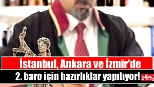 İstanbul, Ankara ve İzmir'de 2. baro için hazırlıklar yapılıyor