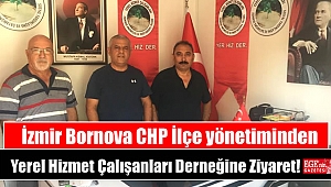 İzmir Bornova CHP İlçe yönetiminden Yerel Hizmet Çalışanları Derneğine Ziyaret
