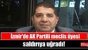 İzmir'de AK Partili meclis üyesi saldırıya uğradı