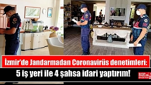 İzmir'de Jandarmadan Coronavirüs denetimleri: 5 iş yeri ile 4 şahsa idari yaptırım